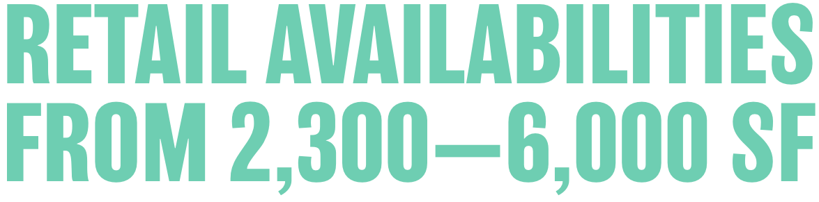 Retail Availabilities from 2300 - 6000 SF